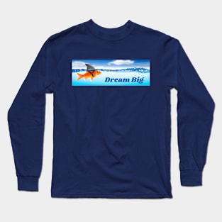 Dream Big Long Sleeve T-Shirt